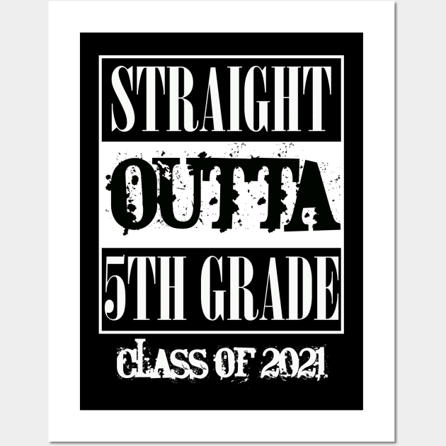 Straight outta 5th Grade class of 2021 Wall Art by sevalyilmazardal